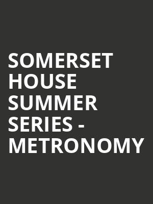 Somerset House Summer Series - Metronomy at Somerset House